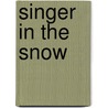 Singer in the Snow door Louise Marley