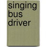 Singing Bus Driver door Robin Hong