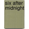 Six After Midnight door W.G. Marsh