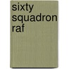 Sixty Squadron Raf by A.J.L. Scott