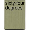 Sixty-Four Degrees door Chesley Hines