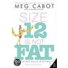 Size 12 Is Not Fat by Meg Carbot
