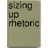 Sizing Up Rhetoric