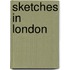Sketches In London