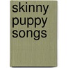 Skinny Puppy Songs door Onbekend