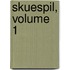 Skuespil, Volume 1