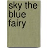 Sky The Blue Fairy by Mr Daisy Meadows