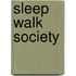 Sleep Walk Society