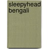 Sleepyhead Bengali by Unknown