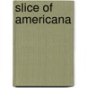 Slice Of Americana door Kevin Schmidt