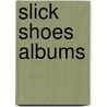 Slick Shoes Albums door Onbekend