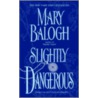Slightly Dangerous by Mary Balogh