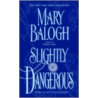 Slightly Dangerous door Mary Balogh