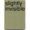 Slightly Invisible by Lauren Child