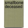 Smallbone Deceased door Michael Gilbert