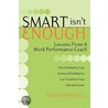Smart Isn't Enough by Kenton R. Hill