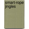 Smart-Rope Jingles by Rosella R. Wallace