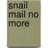 Snail Mail No More