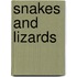 Snakes and Lizards