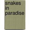 Snakes in Paradise door Hans Holmen
