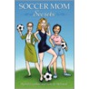 Soccer Mom Secrets door Rachel Gunther