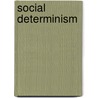 Social Determinism door Miriam T. Timpledon