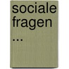 Sociale Fragen ... door Victor Aime Huber