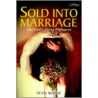 Sold Into Marriage by Sean Boyne