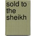 Sold To The Sheikh