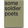 Some Soldier Poets by Thomas Sturge Moore