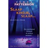 Slaap kindje, slaap... by James Patterson