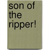 Son Of The Ripper! door Patrick Glendon McCullough
