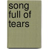 Song Full of Tears door R. Keith Schoppa