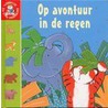 Op avontuur in de regen