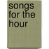 Songs For The Hour