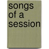 Songs of a Session door Mostyn Turtle Pigott