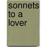 Sonnets To A Lover door Myrtle Reed
