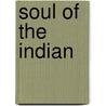 Soul of the Indian by Charles Alexander Eastman