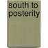 South To Posterity