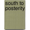 South To Posterity door Douglas Southall Freeman