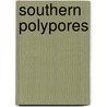 Southern Polypores door William Alphonso Murrill