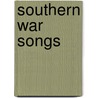 Southern War Songs door Fagan William Long