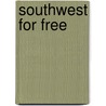 Southwest For Free door Mary Jane Edwards