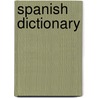 Spanish Dictionary by Unknown