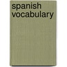 Spanish Vocabulary door Miriam T. Timpledon
