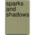 Sparks And Shadows