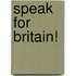 Speak For Britain!