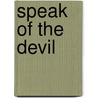Speak Of The Devil door Eugene Weber
