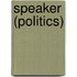 Speaker (Politics)