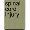 Spinal Cord Injury door Richard T. Johnson